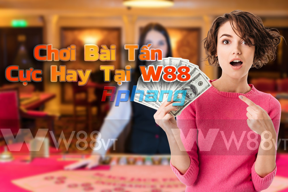 kinh-nghiem-choi-bai-tan-tai-W88-VT.jpg