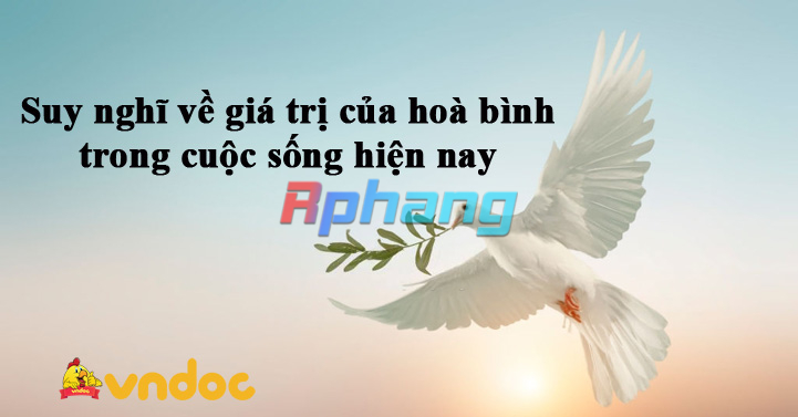 Suy-nghi-ve-gia-tri-cua-hoa-binh-trong-cuoc-song-hien-nay.jpg